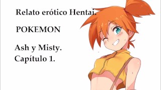 Relato erótico Hentai ¡Con voces! Pokemon, Ash y Misty.